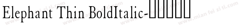 Elephant Thin BoldItalic字体转换